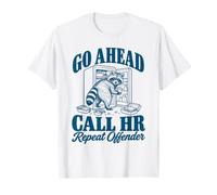 Go Ahead Call HR Break Room Raccoon Vintage Coworker T-Shirt