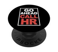 Go Ahead Call HR Funny Sarcastic Office Saying PopSockets Adhesive PopGrip