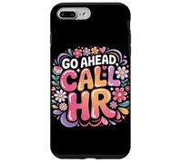 Go Ahead Call HR Funny Workplace Office Humor Case for iPhone 7 Plus/8 Plus