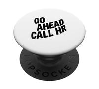 Go Ahead Call HR Office Worker Job Manager Corporate PopSockets Adhesive PopGrip