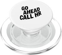Go Ahead Call HR Office Worker Job Manager Corporate PopSockets PopGrip for MagSafe