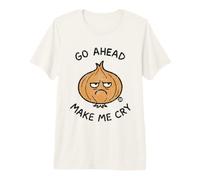 Go Ahead Make Me Cry Onion Premium T-Shirt