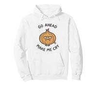 Go Ahead Make Me Cry Onion Pullover Hoodie