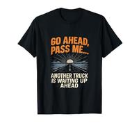 Go Ahead Pass Me Trucker Speed Graphic Print T-Shirt