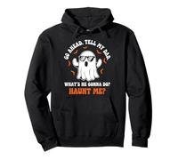 Go Ahead Tell My Dad Whats He Gonna Do Haunt Me Ghost Funny Pullover Hoodie