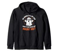 Go Ahead Tell My Dad Whats He Gonna Do Haunt Me Ghost Mens Zip Hoodie