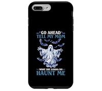 Go Ahead Tell My Mom What She Gonna Do Haunt Me Case for iPhone 7 Plus/8 Plus