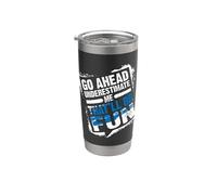 Go Ahead Underestimate Me That'll Be Fun Summer Gift Stainless Steel Insulated Tumbler