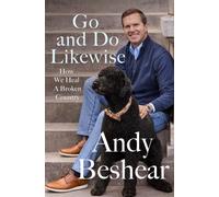 Go and Do Likewise : How We Heal a Broken Country