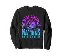 Go And Make Disciples of All Nations matthew 28:19 Sweatshirt