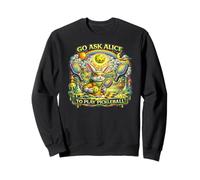 Go Ask Alice To Play Pickleball Sweatshirt