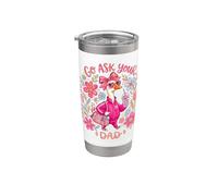 Go Ask Your Dad Dance Mom Silly Goose Retro Floral Mom Stainless Steel Insulated Tumbler