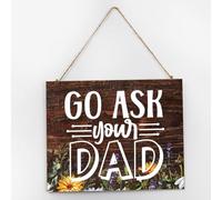 Go Ask Your Dad Wooden Plaque Sign Gallery Wall Decor Inspirational Signs Cute Wood Sign for Bedroom Offices Porch 10x12 Inch