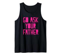 Go Ask Your Father Tank Top