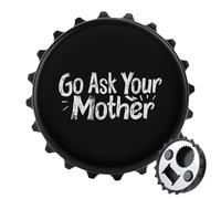 Go Ask Your Mother 2 in 1 Magnetic Beer Bottle Opener Fridge Magnets Easy Storage Gift for Men Women Black-Style