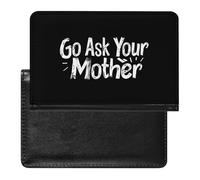 Go Ask Your Mother Passport Holder Cover Wallet Slim Passport Protector Card Holder Travel Accessories