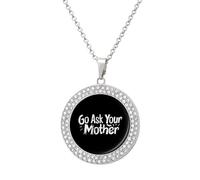 Go Ask Your Mother Round Pendant Necklace Diamond Edging Brilliant Personalized Jewelry Gifts for Women Silver-style