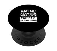Go away, I have a crazy sister and I am not afraid to use PopSockets Adhesive PopGrip