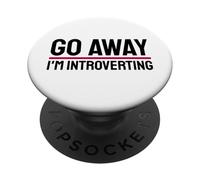 Go Away I'm Introverting Introverts Introverted Person PopSockets Adhesive PopGrip