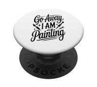 Go Away Im Painting Tattoo Artist Enthusiast Humor PopSockets Adhesive PopGrip