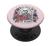 Go Away I'm Reading Funny Skeleton Book Lovers Bookish Skull PopSockets Adhesive PopGrip