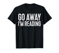 Go Away I'm Reading T-Shirt Book Lover Shirt T-Shirt