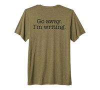 GO Away I'm Writing Typewriter Font Busy Writer Meme ON Back Premium T-Shirt