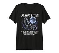 Go Away Kitten Wolf Constellation Moon Daddy Premium T-Shirt