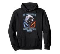 Go Away Kitten You Don't Want to See Daddy Like This Meme Pullover Hoodie