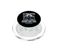 Go Away Kitten (You Don't Want To See Daddy Like This) - Men PopSockets PopGrip for MagSafe