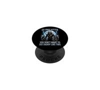 Go Away Kitten You Don't Want To See Daddy Like This PopSockets Adhesive PopGrip