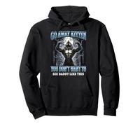 Go Away Kitten You Don't Want To See Daddy Like This Pullover Hoodie