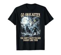Go Away Kitten You Don't Want to See Daddy Sigma Men T-Shirt