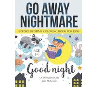 Go Away Nightmare: Before Bedtime Coloring Book for Kids | AGE 3-6 | The Best Exercise for a Better Night's Sleep
