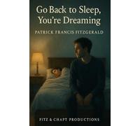 Go Back To Sleep You're Dreaming