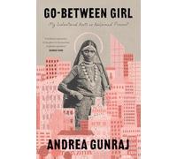 Go-Between Girl: My Indentured Roots as Reclaimed Present