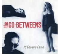 Go Betweens - 16 Lovers Lane