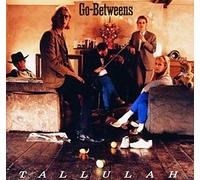Go-Betweens - Tallulah!!