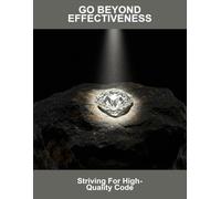 Go Beyond Effectiveness: Striving For High-Quality Code