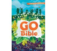 Go Bible: A Life-Changing Bible for Kids
