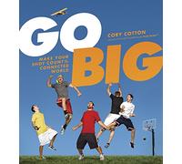 Go Big: Make Your Shot Count in the Connected World