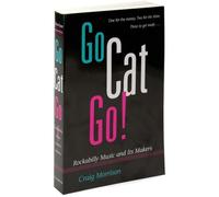 Go Cat Go! : Rockabilly Music and Its Makers