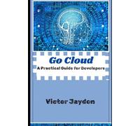 Go Cloud: A Practical Guide for Developers