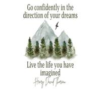 "Go confidently in the direction of your dreams" quote by Henry David Thoreau, Inspirational Quote About Life 6x9" Soft Cover Notebook, Motivational ... and inspiration to be your best self!