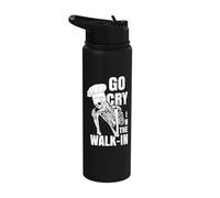 Go Cry in the Walk-in Restaurant Kitchen Chef Work Joke Stainless Steel Insulated Water Bottle
