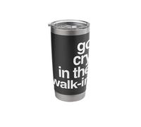Go Cry in The Walk in Vintage Culinary Chef Restaurant Gift Stainless Steel Insulated Tumbler