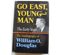 Go East, Young Man: The Early Years; The Autobiography of William O. Douglas.