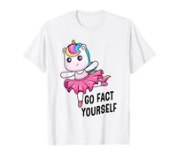 Go Fact Yourself Sarcastic Quotes, Funny Jokes Memes Unicorn T-Shirt