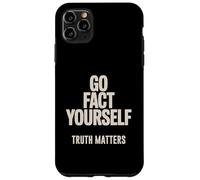 Go Fact Yourself Science Matters Truth Case for iPhone 11 Pro Max