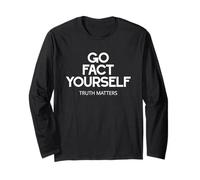 Go Fact Yourself Science Matters Truth Long Sleeve T-Shirt